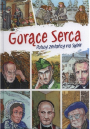Gorące serca Polscy zesłańcy na Sybir - książka historyczna wyd. 2017