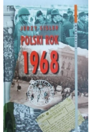Polski rok 1968 - Jerzy Eisler - książka historyczna wyd. 2006