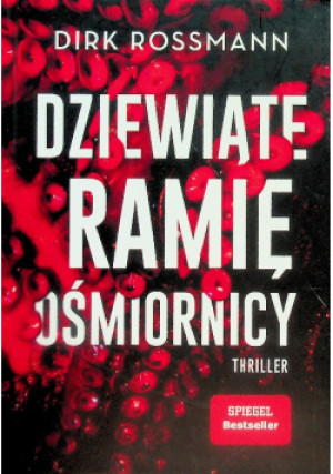 Dziewiąte ramię ośmiornicy - Dirk Rossmann - książka  wyd. 2021