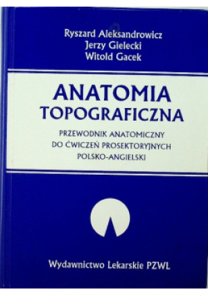 Anatomia topograficzna - Ryszard Aleksandrowicz - książka  wyd. 1998