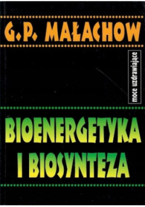 Bioenergetyka i biosynteza - G. P. Małachow - książka  wyd. 1997