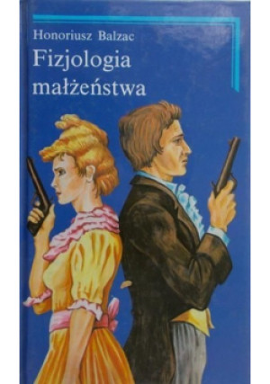 Fizjologia małżeństwa - Honoriusz Balzac - książka  wyd. 1992
