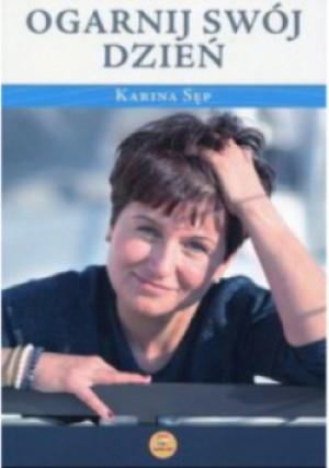 Ogarnij swój dzień - Karina Sęp - książka  wyd. 2016