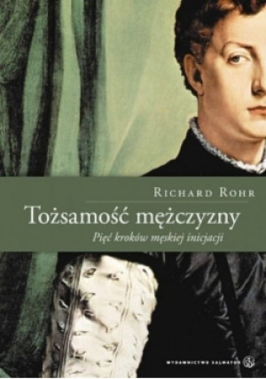 Tożsamość mężczyzny - Richard Rohr - książka  wyd. 2008