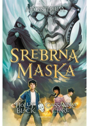 Srebrna maska - Cassandra Clare, Holly Black - książka fantasy wyd. 2023
