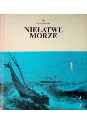 Niełatwe morze - Jan Piwowoński - książka  wyd. 1979