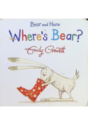 Bear & Hare Wheres Bear - Emily Gravett - książka  wyd. 2017