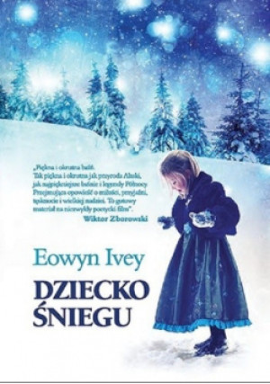 Dziecko śniegu - Eowyn Ivey - książka  wyd. 2013