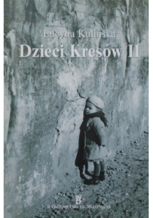 Dzieci Kresów II - Lucyna Kulińska - książka historyczna wyd. 2006