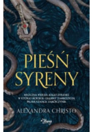 Pieśń syreny - Alexandra Christo - książka  wyd. 2022