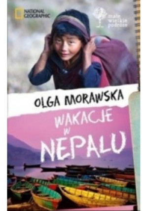 Wakacje w Nepalu - Olga Morawska - książka reportaż wyd. 2012