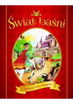Świat baśni - Carlos Busquets - książka  wyd. 2015