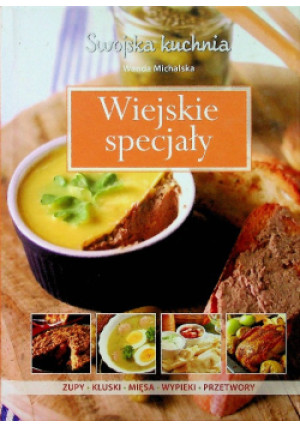 Wiejskie specjały - Wanda Michalska - książka  wyd. 2009
