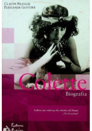Colette Biografia - Claude Francis - książka  wyd. 2014