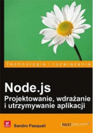 Node.js Projektowanie wdrażanie i utrzymywanie aplikacji - Sandro Pasquali - książka  wyd. 2018