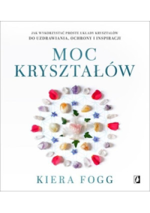Moc kryształów - Kiera Fogg - książka  wyd. 2018