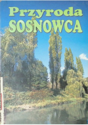 Przyroda Sosnowca - książka  wyd. 1999
