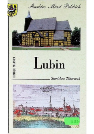 Dzieje miasta Lubin - Stanisław Tokarczuk - książka historyczna wyd. 2003