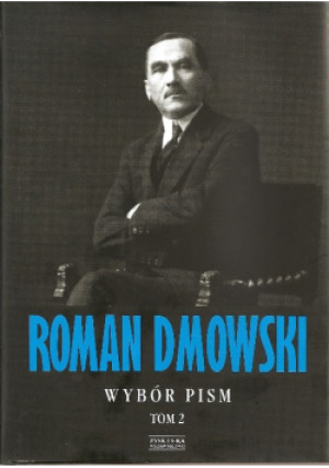 Dmowski Wybór pism Tom 2 - Roman Dmowski - książka  wyd. 2015