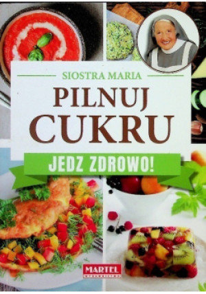 Pilnuj Cukru - Siostra Maria - książka  wyd. 2015