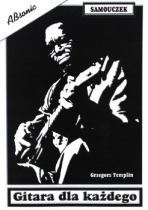 Gitara dla każdego - Templin Grzegorz - książka  wyd. 2017