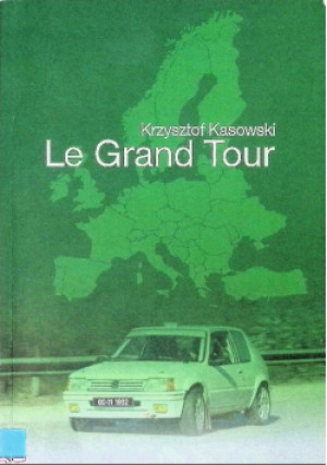 Le grand tour - Krzysztof Kasowski - książka  wyd. 2022
