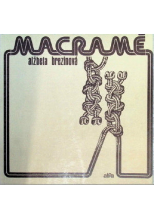 Macrame - Alzbeta Brezinova - książka  wyd. 1981