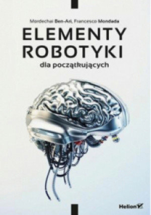 Elementy robotyki dla początkujących - Ben-Ari Mordechai, Mondada Francesco - książka  wyd. 2022