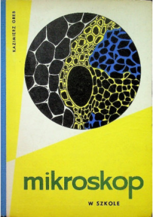 Mikroskop w szkole - Kazimierz Greb - książka  wyd. 1962