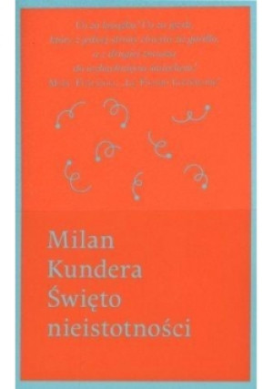 Święto nieistotności - Milan Kundera - książka  wyd. 2015