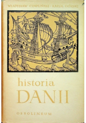 Historia Danii - Karol Górski, Władysław Czapliński - książka historyczna wyd. 1965
