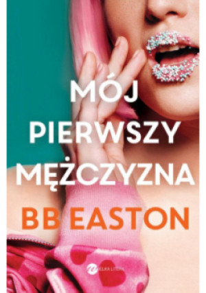 Mój pierwszy mężczyzna - BB Easton - książka  wyd. 2024