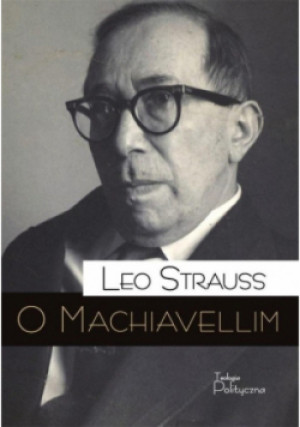 O Machiavellim - Leo Strauss - książka  wyd. 2021