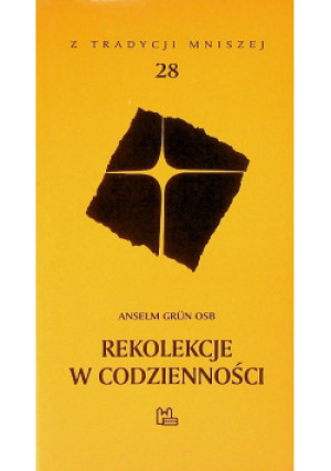 Rekolekcje w codzienności - Anselm Grun - książka  wyd. 2002