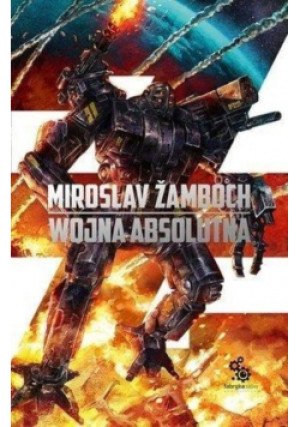 Wojna absolutna - Miroslav Zamboch - książka fantasy wyd. 2016