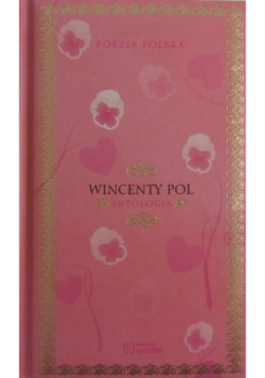 Wincenty Pol Antologia - Henryk Sułek - książka  wyd. 2011