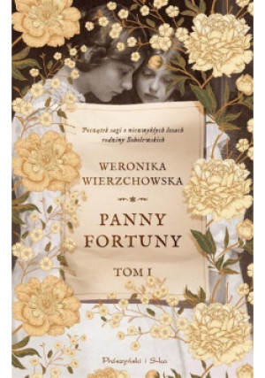 Panny Fortuny Tom 1 - Weronika Wierzchowska - książka  wyd. 2023