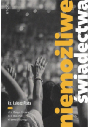 Niemożliwe świadectwa - Łukasz Plata - książka  wyd. 2024