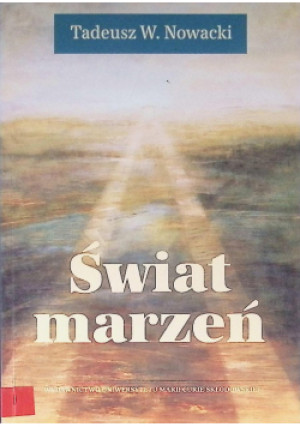Świat marzeń - Tadeusz W. Nowacki - książka  wyd. 2010