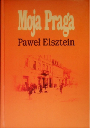 Moja Praga - Paweł Elsztein - książka  wyd. 2002