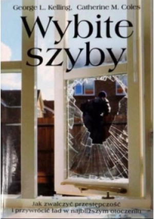 Wybite szyby - George L. Kelling - książka reportaż wyd. 2000