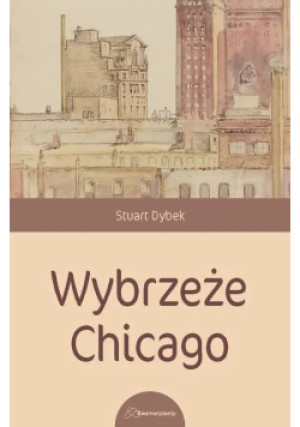 Wybrzeże Chicago - Stuart Dybek - książka historyczna wyd. 2024