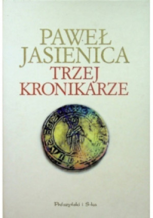 Trzej Kronikarze - Paweł Jasienica - książka  wyd. 2008