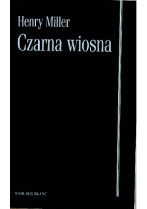 Czarna Wiosna - Henry Miller - książka  wyd. 1999