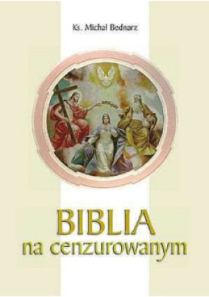Biblia na cenzurowanym - Michał Bednarz - książka  wyd. 2006