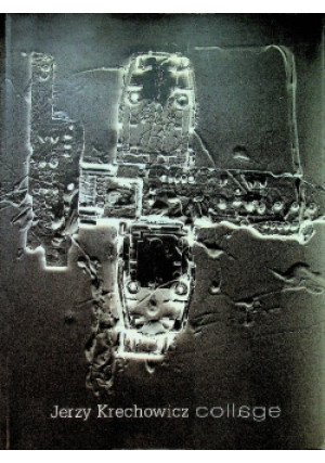 Krechowicz Collage - Jerzy Krechowicz - książka  wyd. 2002