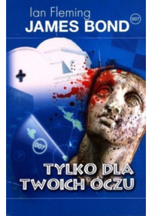 Tylko dla twoich oczu - Ian Fleming - książka reportaż wyd. 2008