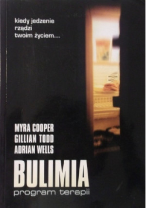 Bulimia Program terapii - Adrian Wells - książka  wyd. 2005