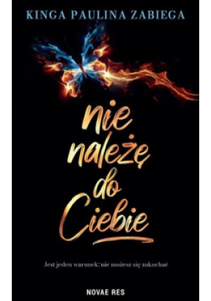 Nie należę do ciebie - Kinga Paulina Zabiega - książka  wyd. 2024