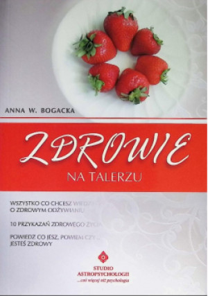 Zdrowie na talerzu - Anna Bogacka - książka  wyd. 2013